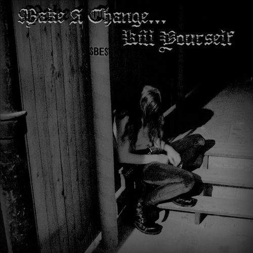 Make a Change... Kill Yourself头像