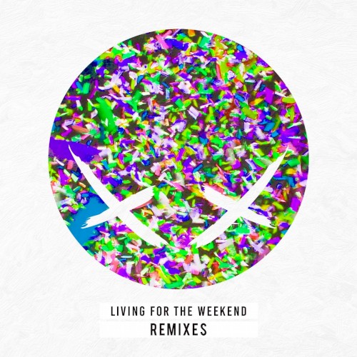Living for the Weekend (remixes)封面