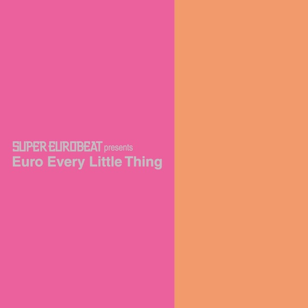 SUPER EUROBEAT presents Euro Every Little Thing封面