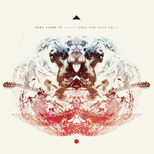 Gary Clark Jr. Presents HWUL Raw Cuts Vol. 1封面
