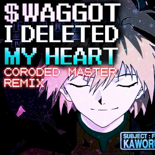 I Deleted My Heart (Corroded Master remix)封面