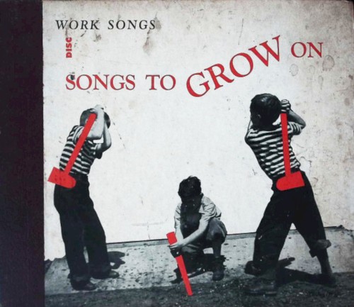 Songs to Grow On (Work Songs)封面