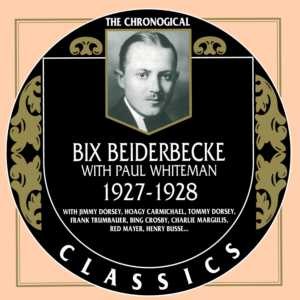 The Chronological Classics: Bix Beiderbecke with Paul Whiteman 1927-1928封面