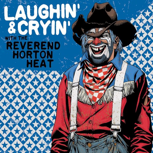 Laughin’ & Cryin’ With the Reverend Horton Heat封面