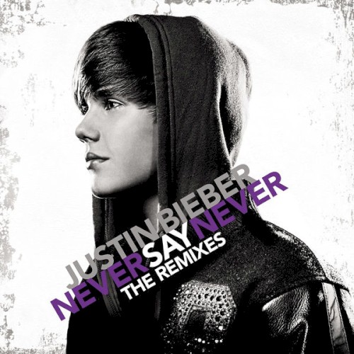Never Say Never: The Remixes封面
