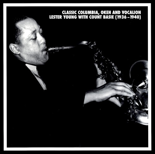 Classic Columbia, Okeh and Vocalion Lester Young With Count Basie (1936-1940)封面