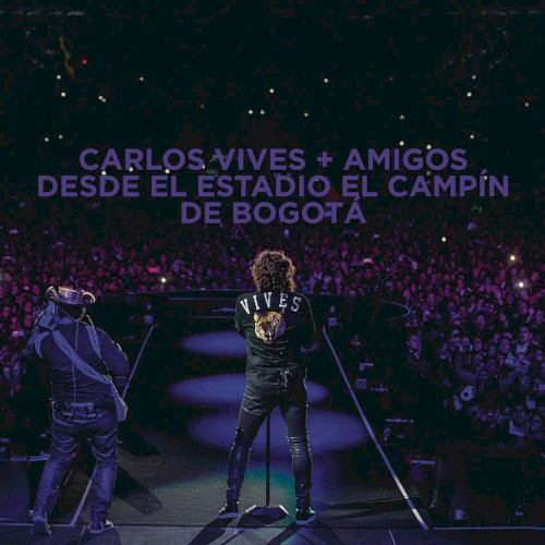 Carlos Vives + amigos desde el Estadio El Campín de Bogotá封面