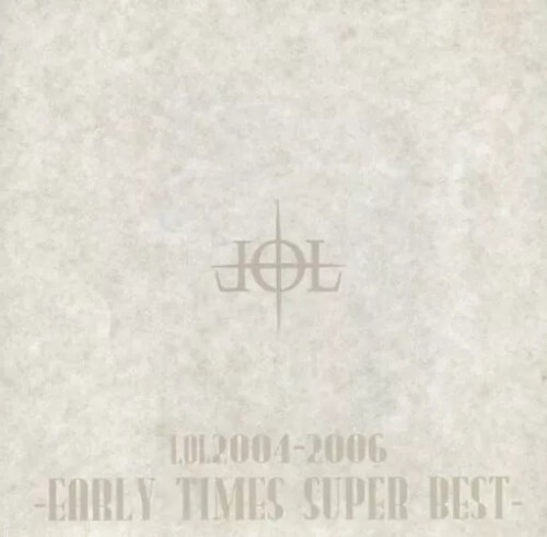 LOL2004-2006 -EARLY TIMES SUPER BEST-封面