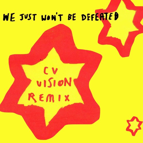 We Just Won’t Be Defeated (CV Vision Remix)封面