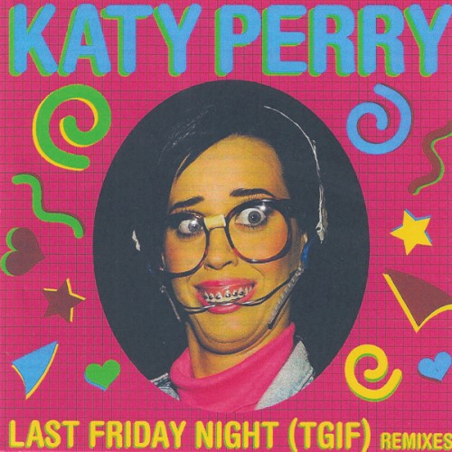 Last Friday Night (TGIF) (Remixes)封面