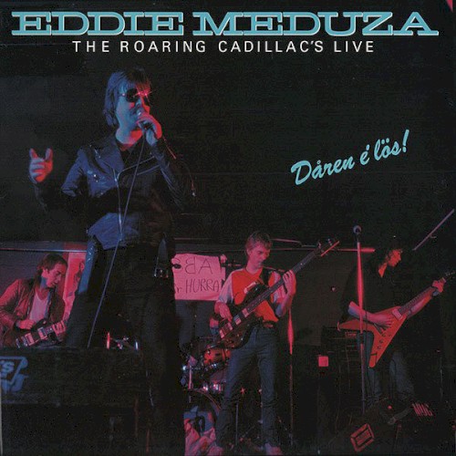 Eddie Meduza & Roarin' Cadillacs Live dåren é lös!封面