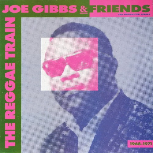 Joe Gibbs & Friends: The Reggae Train 1968 - 1971封面