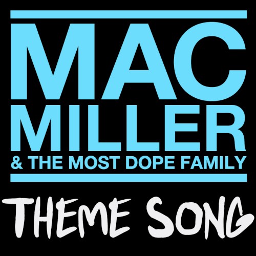 Mac Miller & The Most Dope Family Theme Song封面