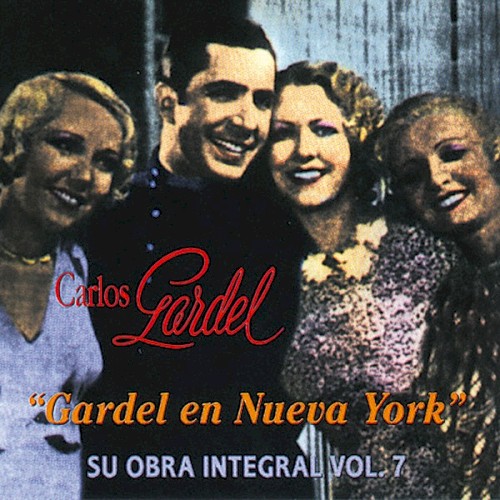 Su obra integral, volumen 7: Gardel en Nueva York封面