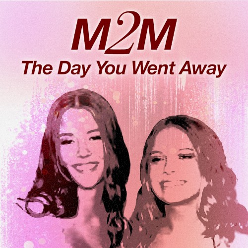 The Day You Went Away: The Best of M2M封面
