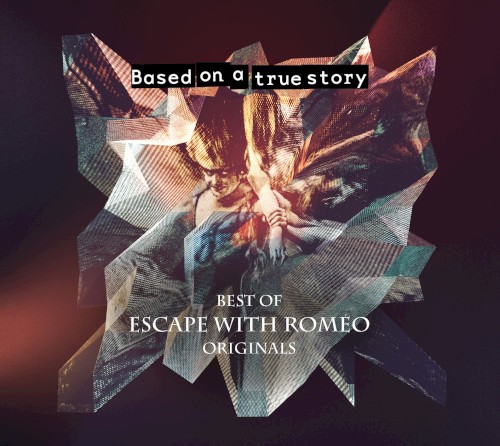 Based on a true story - Best of Escape with Romeo封面