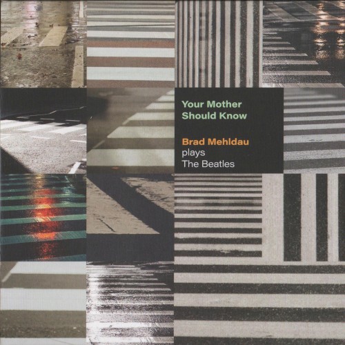 Your Mother Should Know: Brad Mehldau Plays the Beatles封面