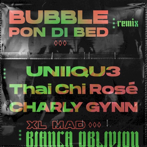 Bubble Pon Di Bed (UNIIQU3, Thai Chi Rosè, Charly Gynn Remix)封面