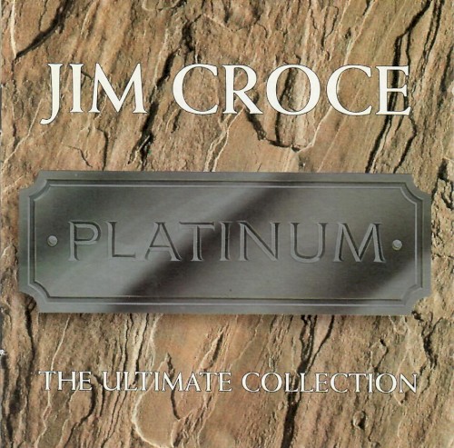 Jim Croce: The Ultimate Collection: Platinum封面