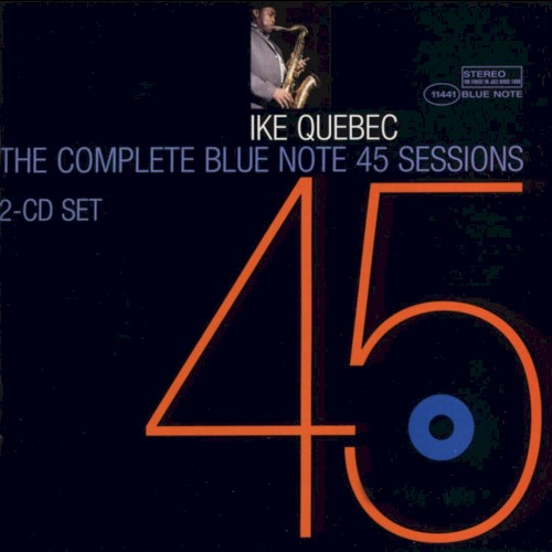 The Complete Blue Note 45 Sessions of Ike Quebec封面