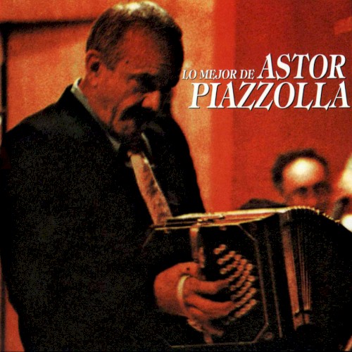 Lo mejor de Astor Piazzolla封面