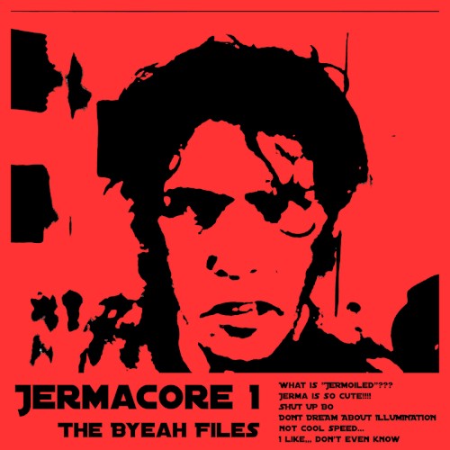 JermaCore 1 - The Byeah Files封面