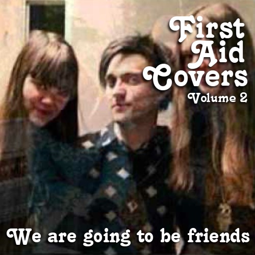 First Aid Covers, Volume 2: We Are Going to Be Friends封面