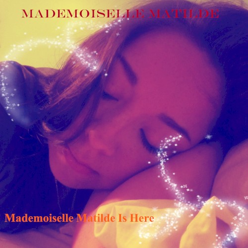 Mademoiselle Matilde Is Here封面