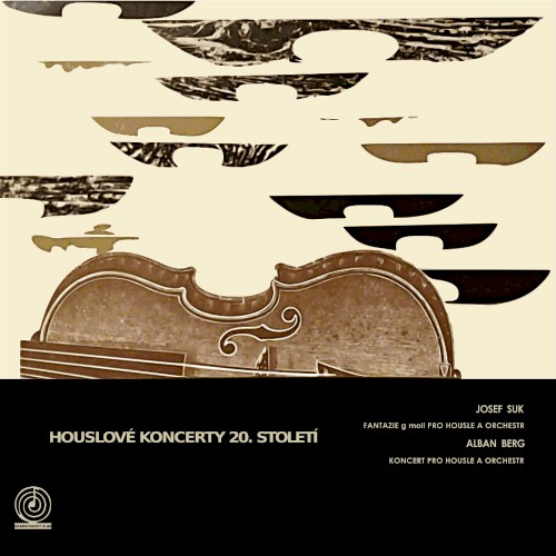 Suk: Fantazie g moll pro housle a orchestr / Berg: Koncert pro housle a orchestr封面
