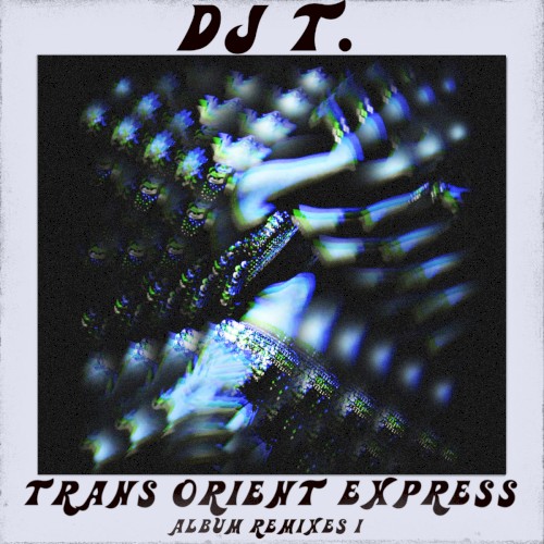 Trans Orient Express (Album Remixes I)封面