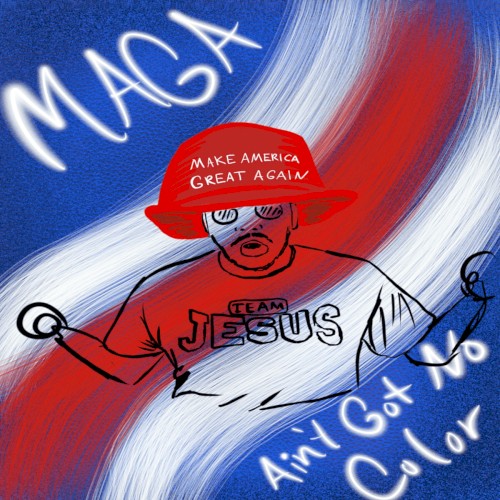 MAGA Ain’t Got No Color封面