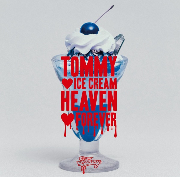 TOMMY ♥ ICE CREAM HEAVEN ♥ FOREVER封面
