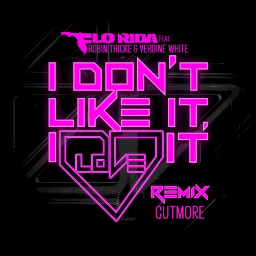I Don’t Like It, I Love It (Cutmore remix)封面