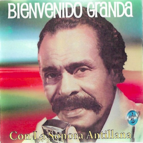 Bienvenido Granda con la Sonora Antillana封面