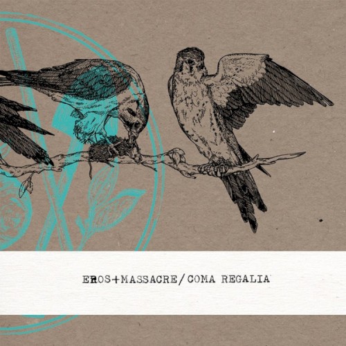 Eros + Massacre / Coma Regalia封面