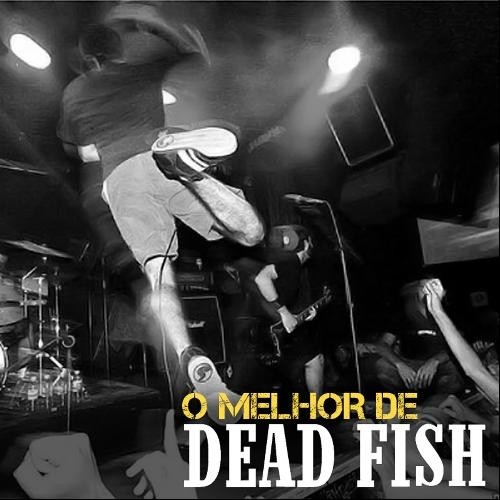O melhor de Dead Fish封面