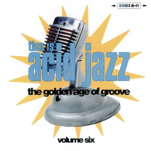 This Is Acid Jazz, Volume Six: The Golden Age of Groove封面