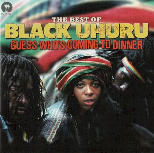 Guess Who's Coming to Dinner: The Best of Black Uhuru封面