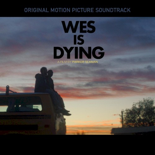 Wes Is Dying (Original Motion Picture Soundtrack)封面