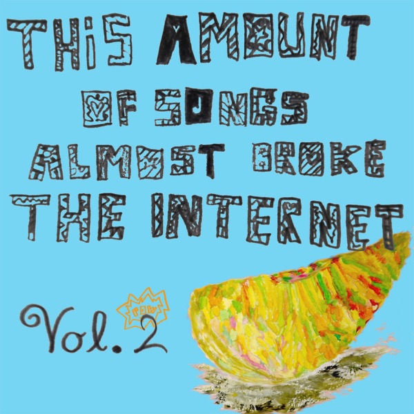 This Amount of Songs Almost Broke the Internet, Vol. 2封面