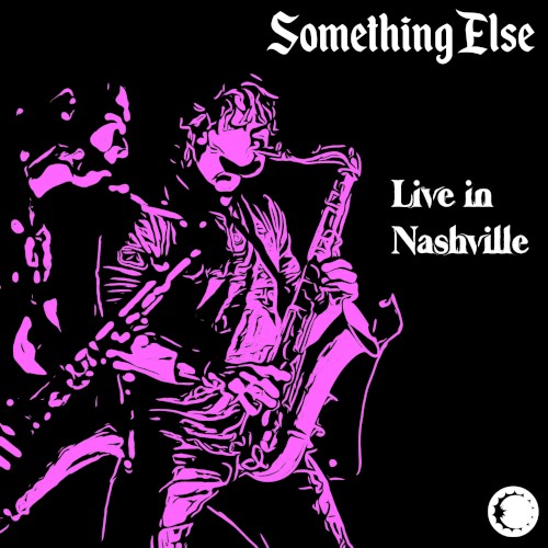 Something Else (Live in Nashville)封面