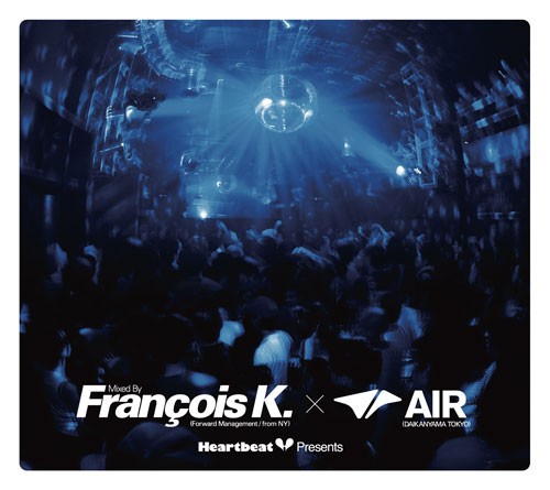 Heartbeat Presents Mixed By Francois K. @ Air封面