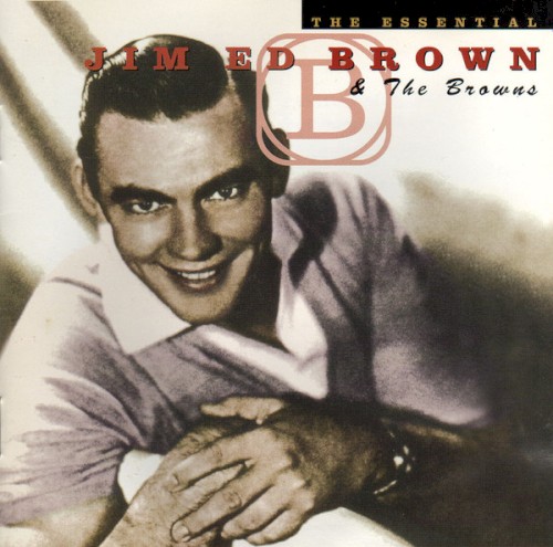 The Essential Jim Ed Brown & The Browns封面
