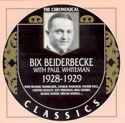 The Chronological Classics: Bix Beiderbecke with Paul Whiteman 1928-1929封面