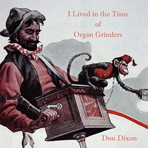 I Lived in the Time of Organ Grinders封面