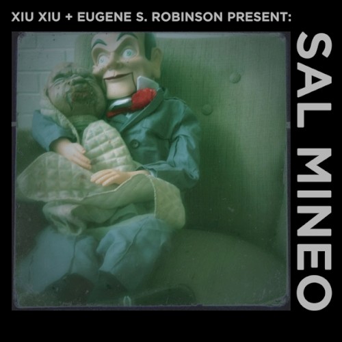Xiu Xiu + Eugene S. Robinson Present Sal Mineo封面