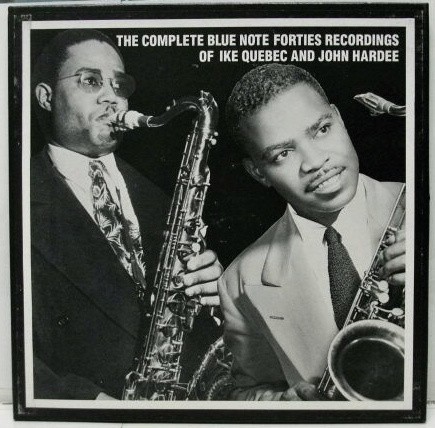 The Complete Blue Note Forties Recordings of Ike Quebec and John Hardee封面