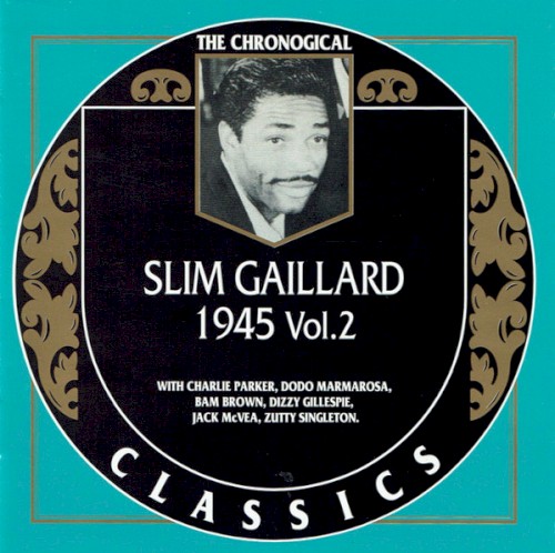 The Chronological Classics: Slim Gaillard 1945, Volume 2封面
