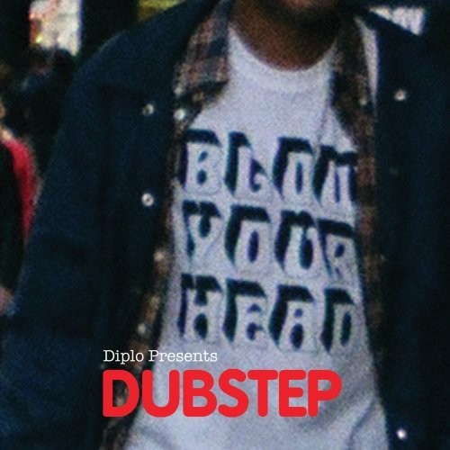 Blow Your Head: Diplo Presents Dubstep封面