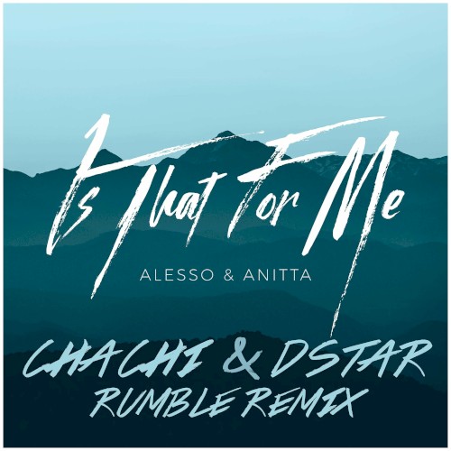 Is That for Me (Chachi & Dstar Rumble remix)封面